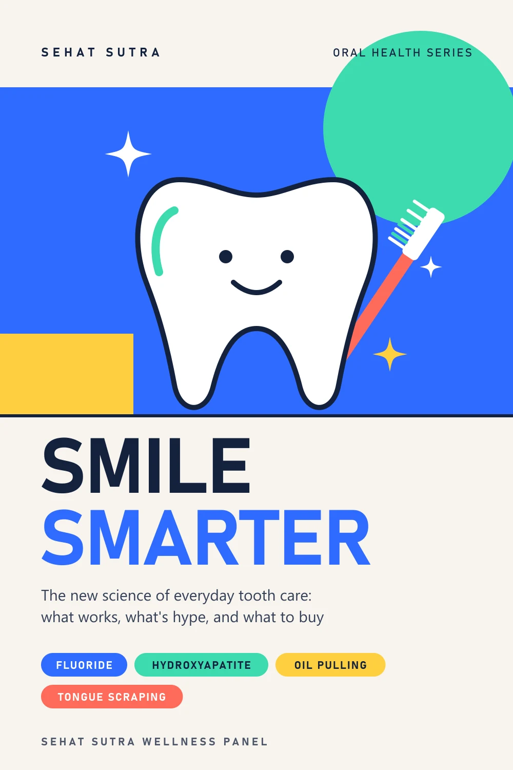 Smile Smarter: Fluoride, Hydroxyapatite, Oil Pulling and the New Science of Everyday Tooth Care